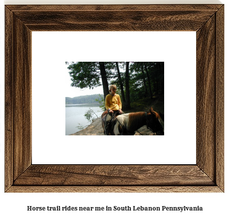 horse trail rides near me in South Lebanon, Pennsylvania